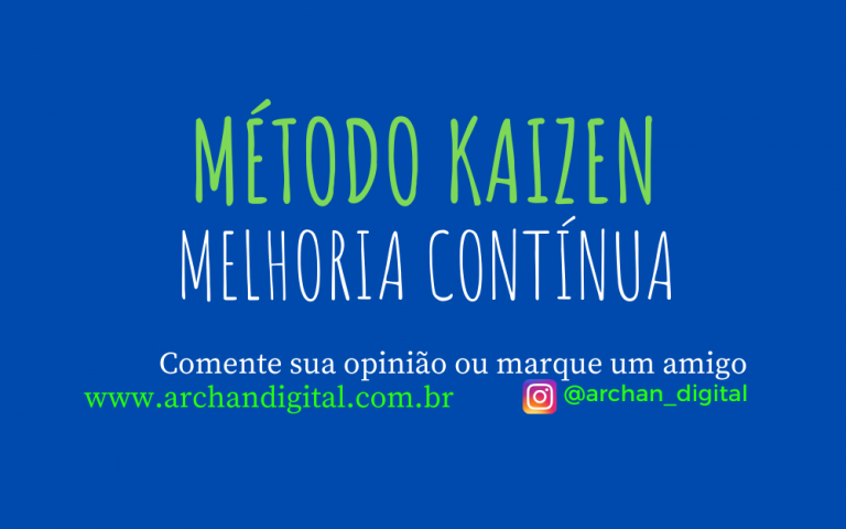 O MÉTODO KAIZEN - MELHORIA CONTÍNUA - Archan